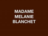 Madame Mélanie Blanchet