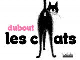 « Les Chats » (Albert Dubout, 2017)