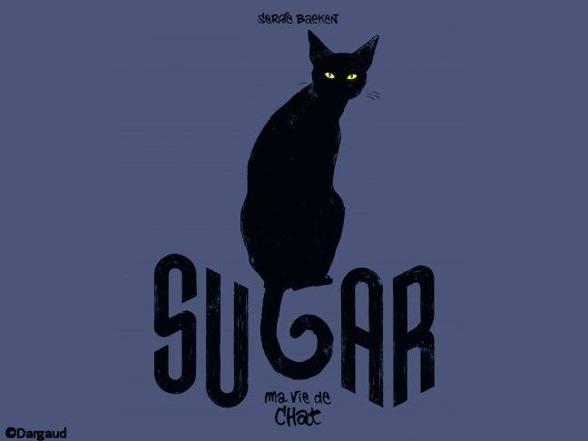 « Sugar, ma vie de chat », de Serge Baeken (2014)
