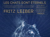«  Les Chats sont éternels » (d’après les œuvres de Fritz Leiber, 2021)