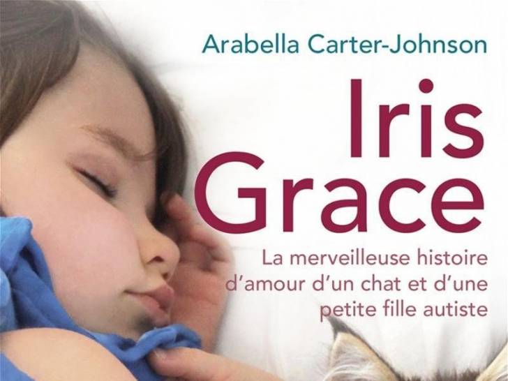 « Iris Grace - La petite fille qui s’ouvrit au monde grâce à un chat » (Arabella Carter-Johnson, 2016)