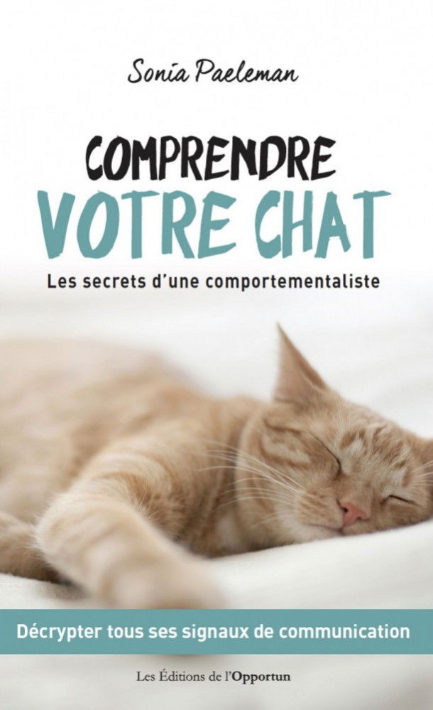 Comprendre votre chat – Les secrets d’une comportementaliste de Sonia Paeleman